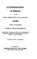 Autobiography, a Collection of the Most Instructive and Amusing Lives Ever Published - Vol XXIII - Goldoni: (English)