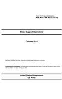 Army Techniques Publication ATP 4-44 / MCRP 3-17.7Q Water Support Operations October 2015