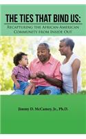 The Ties that bind us: Recapturing the African-American Community from Inside Out(English)
