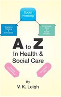 A to Z In Health & Social Care