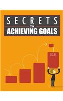 Secrets to Achieving Goals