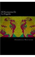 El Nacimiento De La Tragedia (Spanish Edition)