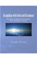 Grappling with God and Grammar