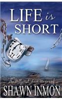 Life Is Short: The Collected Short Fiction of Shawn Inmon