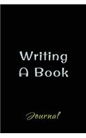Writing A Book Journal: Blank Journal Notebook To Write In