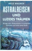 Astralreisen und luzides Träumen