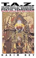 Taz: The Temporary Autonomous Zone, Ontological Anarchy, Poetic Terrorism