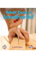 What Does a Screwdriver Do?