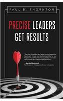 Precise Leaders Get Results
