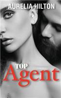 Top Agent: A Hot & Steamy Aurelia Hilton's Romance Short Novel Book 4