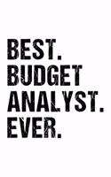 Best Budget Analyst Ever: Lined Journal, Diary, Notebook, 6x9 inches with 120 Pages. Funny Occupation, Profession, Career, Entrepreneur