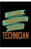 I'm that handsome man who creates great Technician: Hangman Puzzles - Mini Game - Clever Kids - 110 Lined pages - 6 x 9 in - 15.24 x 22.86 cm - Single Player - Funny Great Gift