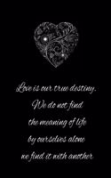 Love is our true destiny