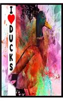 i love ducks: 120 Paged Sketch, Doodling, Drawing Book For Girls & Boys who and everyone loves Ducks