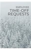 Employee Time-Off Requests: Business Manager's Logbook for Days Off Forms & Submissions with Approval Checkboxes & Signatures - 140 Forms 6 x 9 inches - Landscape Workplace Sta