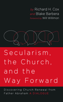 Secularism, the Church, and the Way Forward