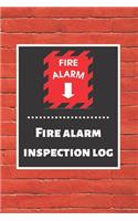 Fire alarm inspection log: Fire Alarm Journal- Fire Register Log Book - Fire Alarm Service & Inspection Book- Fire Safety Register - Fire Incident & Prevention Log Book