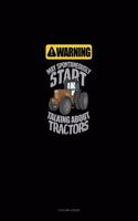 Warning May Spontaneously Talk About Tractors: 3 Column Ledger(22 3 Column Ledger)