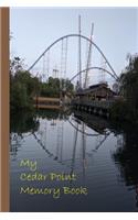 My Cedar Point Memory Book: Your Perfectly Sized Notebook / Journal To Record Visits To Sandusky, Ohio / Amusement Park With Two Pretty Pictures Of The Park On The Cover
