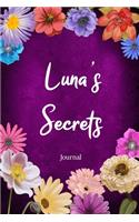 Luna's Secrets Journal: Custom Personalized Gift for Luna, Floral Pink Lined Notebook Journal to Write in with Colorful Flowers on Cover.