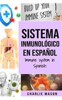 Sistema Inmunológico En Español/ Immune System In Spanish: Aumenta el sistema inmunológico, cura tu intestino y limpia tu cuerpo de forma natural