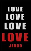 Love Love Love LOVE Jerod: Personalized Journal for the Man I Love