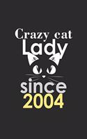 crazy cat lady since 2004 Notebook birthday Gift