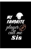 my favorite player call me Sis