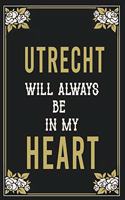Utrecht Will Always Be In My Heart: Lined Writing Notebook Journal For people from Utrecht, 120 Pages, (6x9), Simple Freen Flower With Black Text ... Women, School Teacher, mom, wife, 