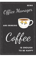 Office Manager & Drinking Coffee Notebook: Funny Gifts Ideas for Men/Women on Birthday Retirement or Christmas - Humorous Lined Journal to Writing