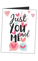 Just You And Me: All In One Romantic i Love You Gift - Blank Lined Writing Journal Card Combo (Alternative Card) For Women And Men