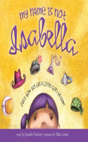 My Name Is Not Isabella: Just How Big Can a Little Girl Dream