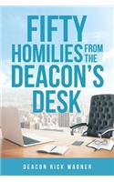 50 Homilies From The Deacons Desk