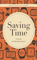 Saving Time - A Weekly and Monthly Planner