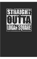 Straight Outta Logan Square Journal Notebook with 120 Lined Pages