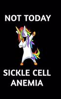 Not Today Sickle Cell Anemia