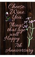 Cheese Wine You Things That Age Well Happy 7th Anniversary