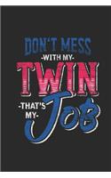 Don't Mess With My Twin: Twins Notebook, Dotted Bullet (6" x 9" - 120 pages) Family Themed Notebook for Daily Journal, Diary, and Gift
