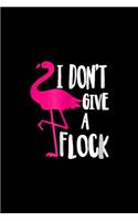 I Don't Give A Flock