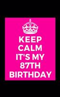 I Can't Keep Calm It's My 87th Birthday: Funny Lined Journal Notebook for him her party - Unique Birthday Present, Christmas Xmas Gift Occasion Idea Blank Note Book Stocking Stuffer (card a