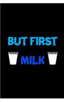 But First Milk