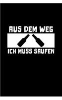 Aus Dem Weg Ich Muss Saufen: A5 (Handtaschenformat) Kariertes Notizbuch oder Bier Journal - Tagebuch Geschenkidee oder Witziges Weihnachtsgeschenk als Notizbuch für Männer und F