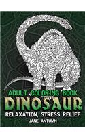 Dinosaur Adult Coloring Book: Over 50 Dinosaur Design Great Stress Relief Coloring Books for Adults and Teens