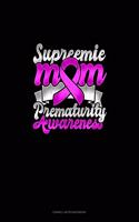 Supreemie Mom Prematurity Awareness