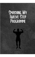 Smashing My 12 Step Programme
