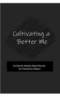 Cultivating a Better Me
