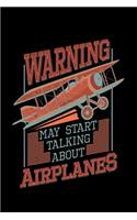 Warning May Start Talking About Airplanes: Airplane Pilot Aircraft - 110 Pages Lined Notebook/Journal