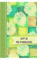 WTF Is My Password: Internet Logbook organizer to protect Usernames Notebook Small 6x9" 101 Pages