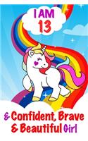 I am 13 and Confident, Brave & Beautiful Girl