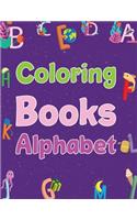 Coloring Books Alphabet: Alphabet Coloring Book Coloring Books Alphabet - 179 pages - 8.5" x 11